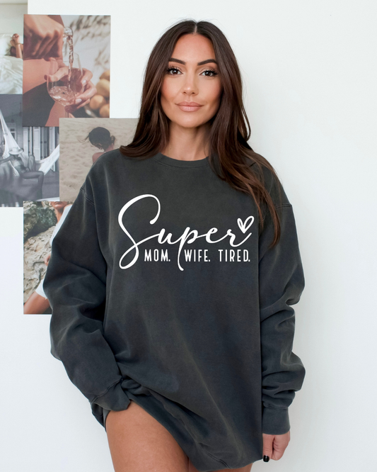 Super Wife. Mom. Tired. Sweater