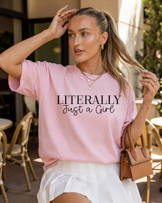 Literally Just a Girl Tee