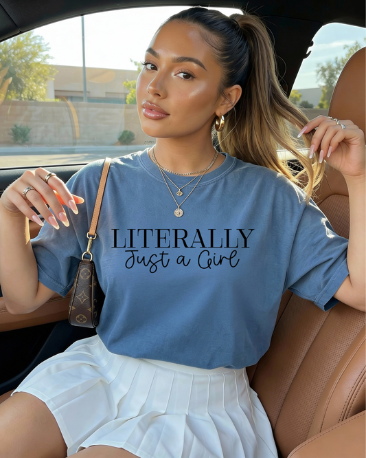 Literally Just a Girl Tee